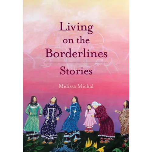 Living on the Borderlines: Stories