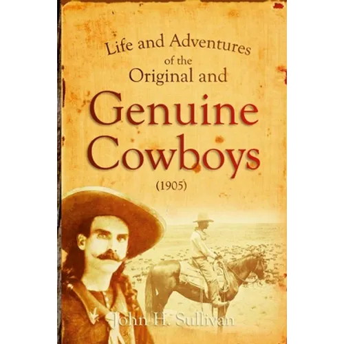 Life and Adventures of the Original and Genuine Cowboys