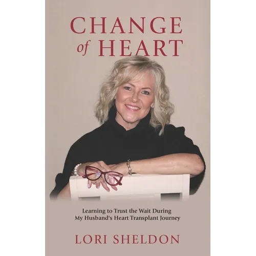 Change of Heart: Learning to Trust the Wait During My Husband's Heart Transplant Journey