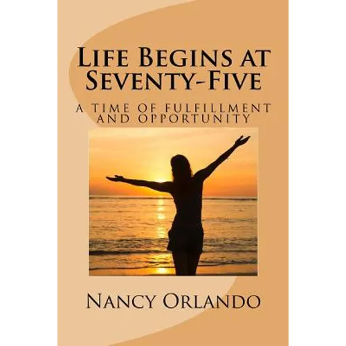Life Begins at Seventy-Five