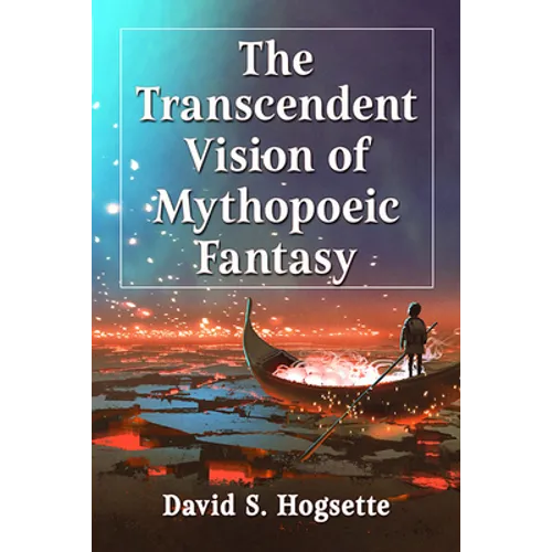 The Transcendent Vision of Mythopoeic Fantasy