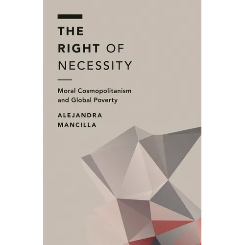Right of Necessity: Moral Cosmopolitanism and Global Poverty
