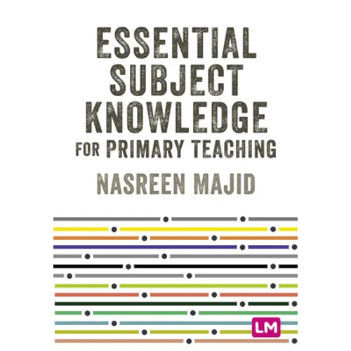 Essential Subject Knowledge for Primary Teaching