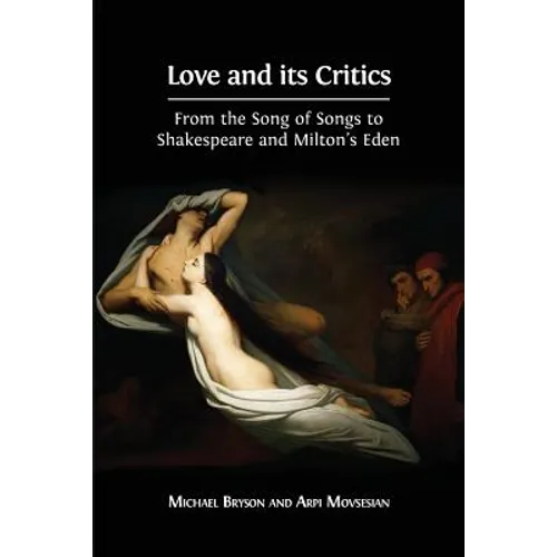 Love and its Critics: From the Song of Songs to Shakespeare and Milton's Eden