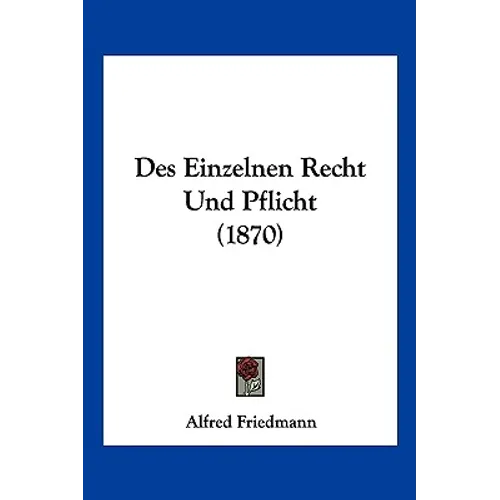 Des Einzelnen Recht Und Pflicht (1870)