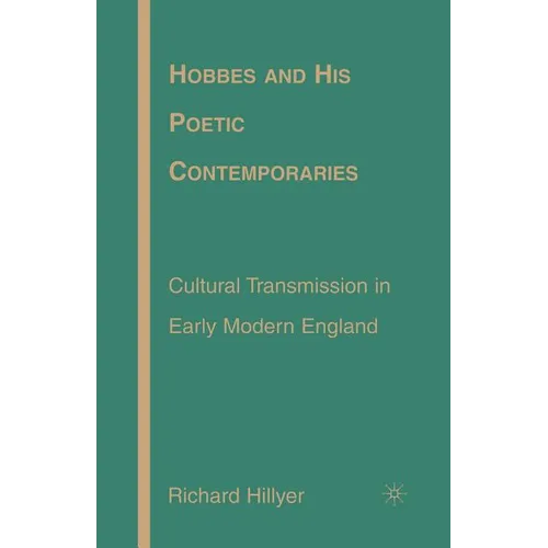 Hobbes and His Poetic Contemporaries: Cultural Transmission in Early Modern England