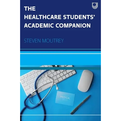 The Healthcare Students' Academic Companion