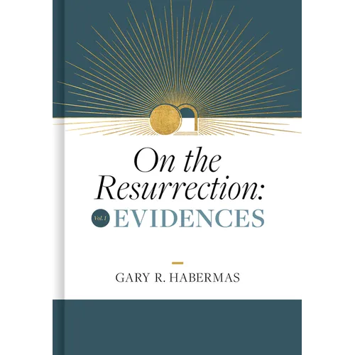 On the Resurrection, Volume 1: Evidences Volume 1
