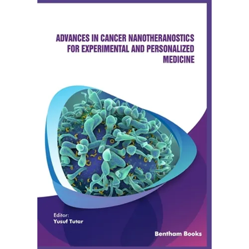 Advances in Cancer Nanotheranostics for Experimental and Personalized Medicine