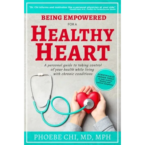 Being Empowered for a Healthy Heart: A personal guide to taking control of your health while living with chronic conditions