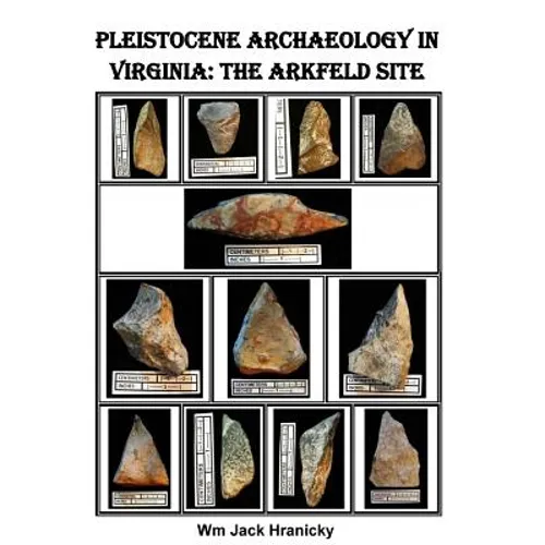 Pleistocene Archaeology in Virginia: The Arkfeld Site