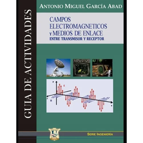 Campos electromagnéticos y medios de enlace entre receptor y transmisor: Guía de actividades
