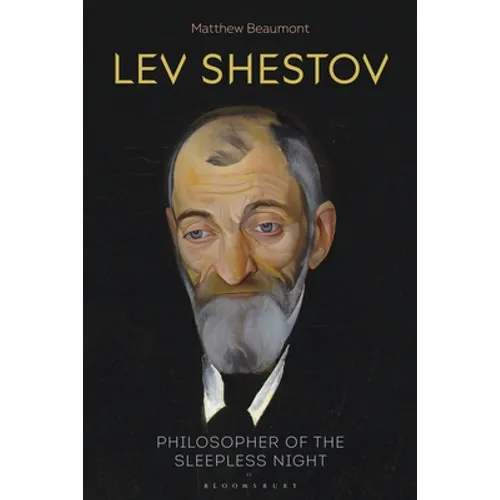 Lev Shestov: Philosopher of the Sleepless Night