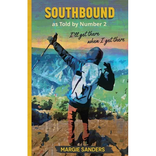 Southbound as Told by Number 2: I'll Get There When I Get There