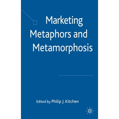 Marketing Metaphors and Metamorphosis