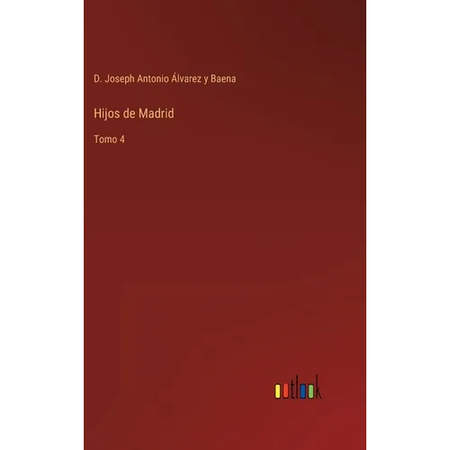 Hijos de Madrid: Tomo 4