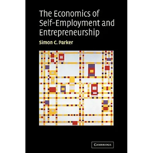 The Economics of Self-Employment and Entrepreneurship