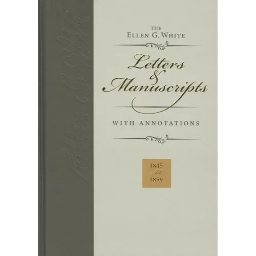 Ellen G. White Letters & Manuscripts with Annotations