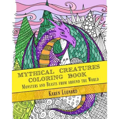 Mythical Creatures Coloring Book: Monsters and Beasts from around the World