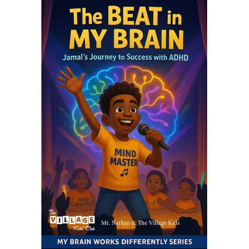 The Beat in My Brain: Jamal's Journey to Success with ADHD