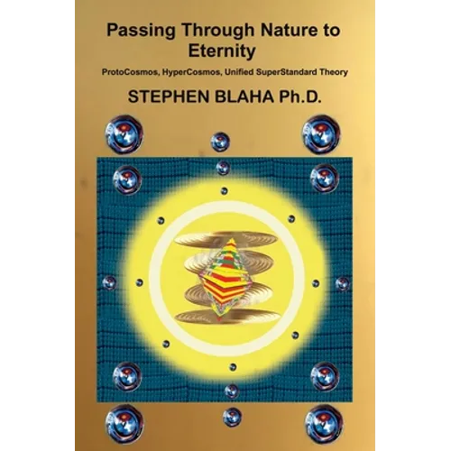 Passing Through Nature to Eternity: ProtoCosmos, HyperCosmos, Unified SuperStandard Theory