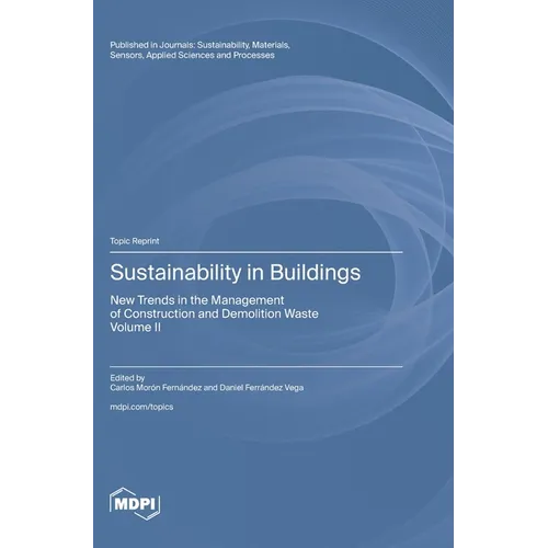 Sustainability in Buildings: New Trends in the Management of Construction and Demolition Waste Volume II