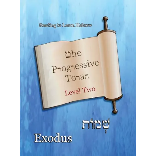 The Progressive Torah: Level Two Exodus: Color Edition