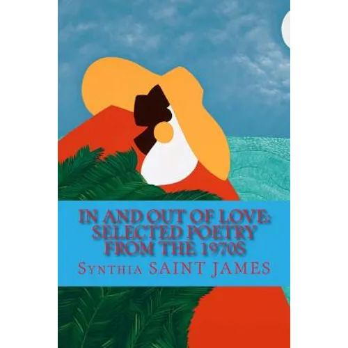 In and Out of Love: Selected Poetry from the 1970s