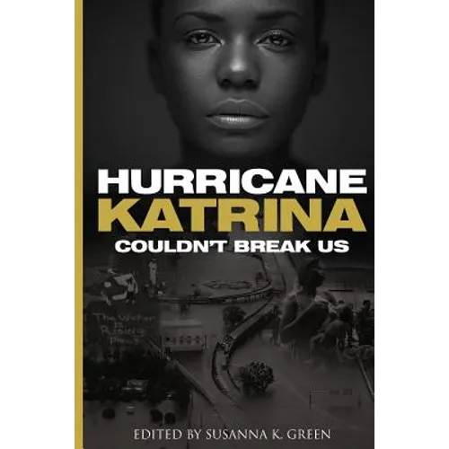 Hurricane Katrina Couldn't Break Us