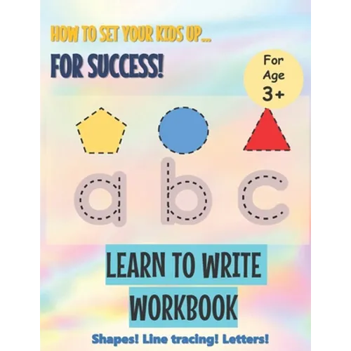 Learn to Write Workbook: Setting Your Kids Up for Success