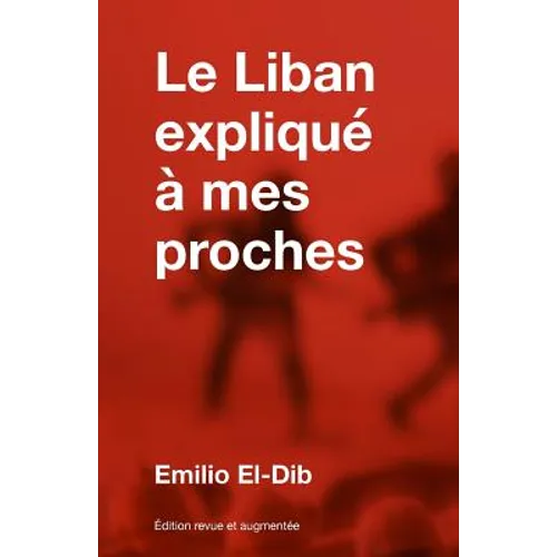 Le Liban expliqué à mes proches