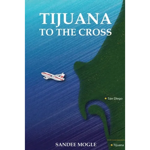 Tijuana to the Cross