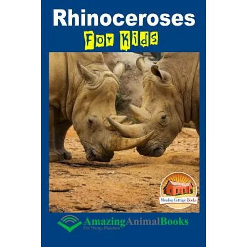 Rhinoceroses For Kids - Amazing Animal Books For Young Readers
