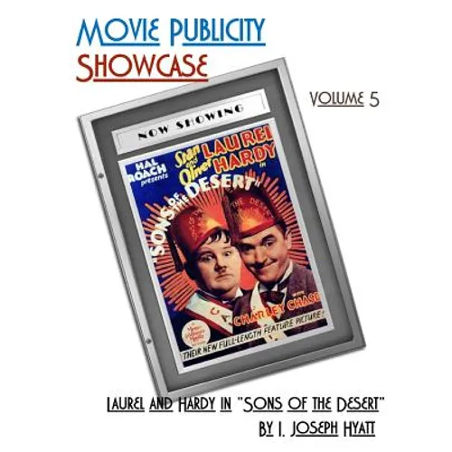 Movie Publicity Showcase Volume 5: Laurel and Hardy in "Sons of the Desert"