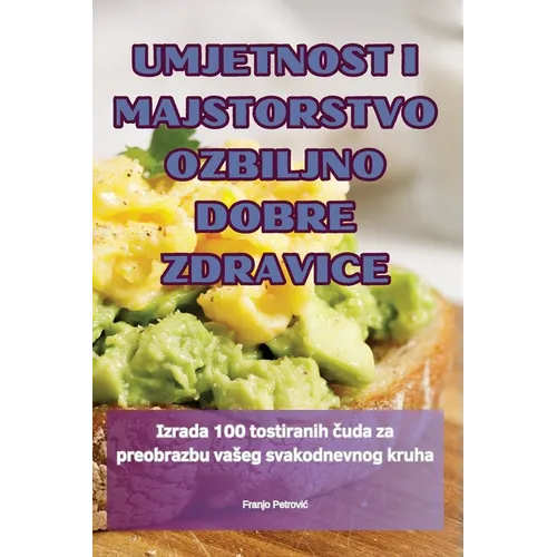 Umjetnost I Majstorstvo Ozbiljno Dobre Zdravice