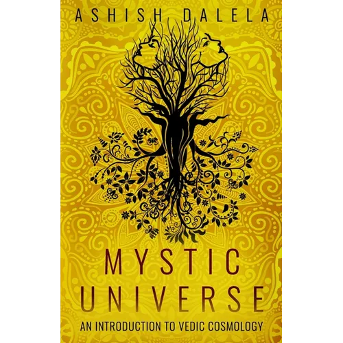 Mystic Universe: An Introduction to Vedic Cosmology