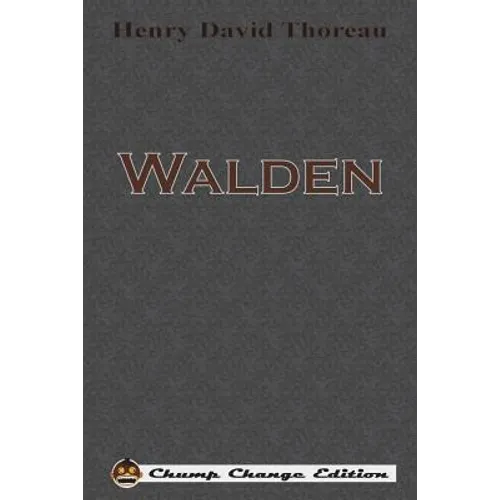 Walden (Chump Change Edition)