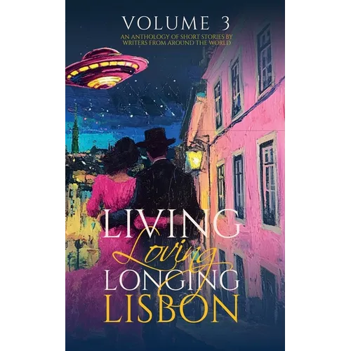 Living, Loving, Longing Lisbon