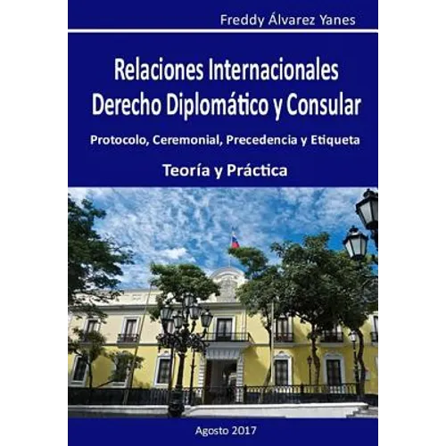 Relaciones Internacionales D. D. y C.: Derecho Diplomatico y Consular