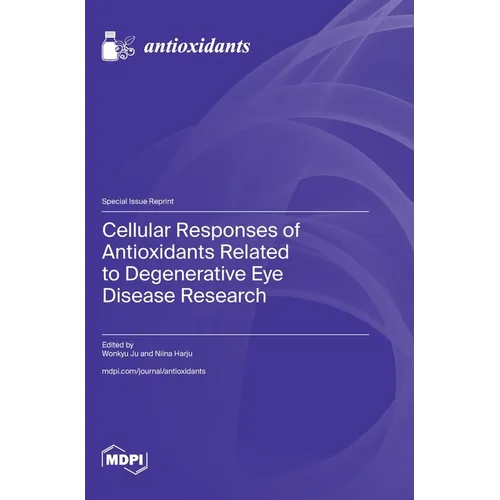 Cellular Responses of Antioxidants Related to Degenerative Eye Disease Research