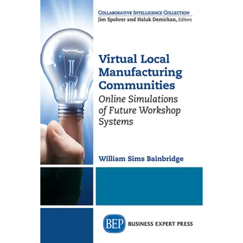 Virtual Local Manufacturing Communities: Online Simulations of Future Workshop Systems