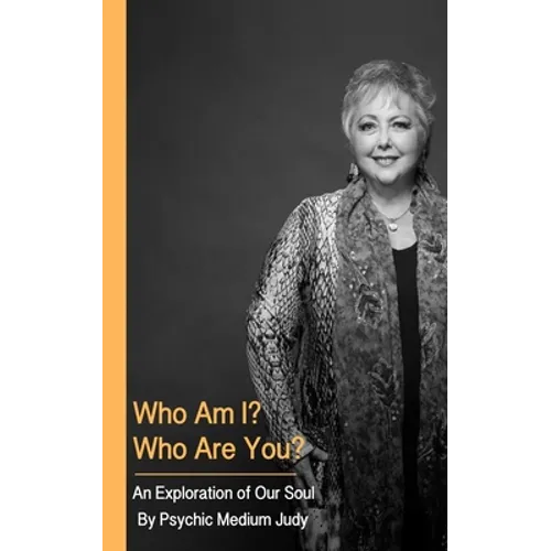 Who Am I? Who Are You? An Exploration of Our Soul.