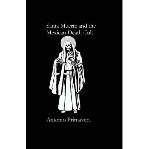 Santa Muerte and the Mexican Death Cult