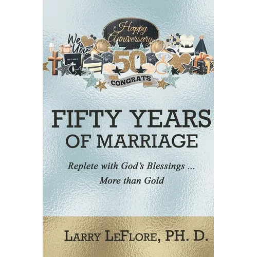 50 Years of Marriage: Replete with God's Blessings .... More Than Gold