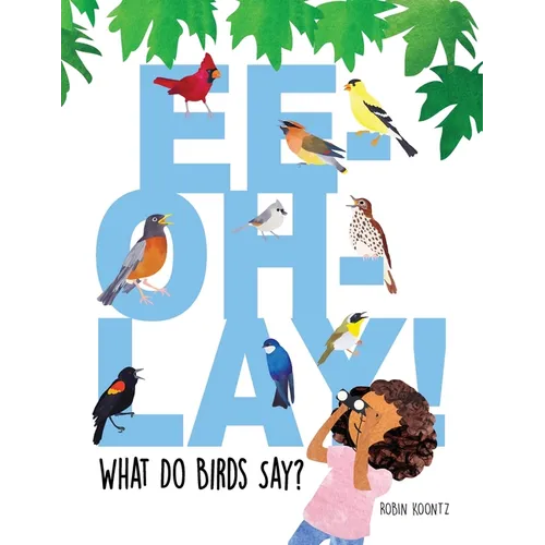Ee-Oh-Lay! What Do Birds Say?