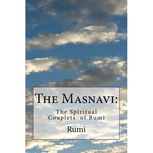 The Masnavi: The Spiritual Couplets of Rumi