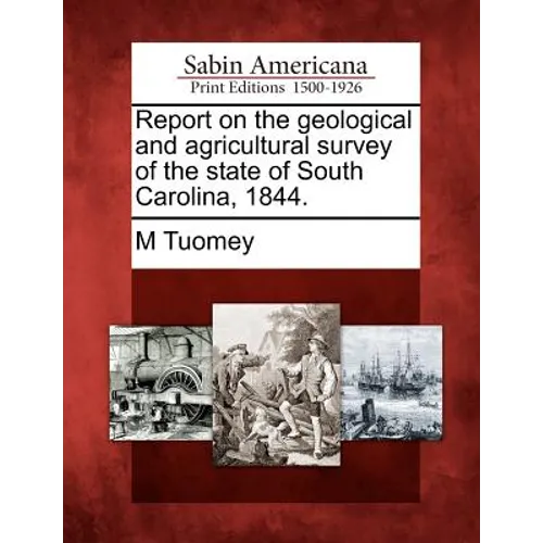 Report on the Geological and Agricultural Survey of the State of South Carolina, 1844.