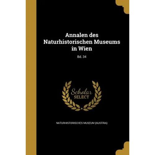 Annalen des Naturhistorischen Museums in Wien; Bd. 34