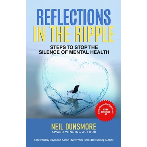 Reflections in the Ripple: Steps to Stop the Silence of Mental Health