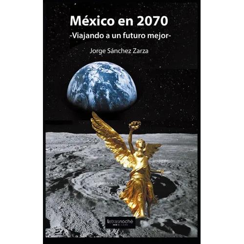 México en 2070: Viajando a un futuro mejor